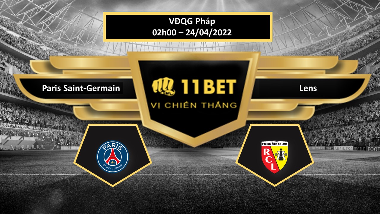 11BET Tip bóng đá   Paris Saint-Germain vs Lens , hôm nay 24/04/2022
