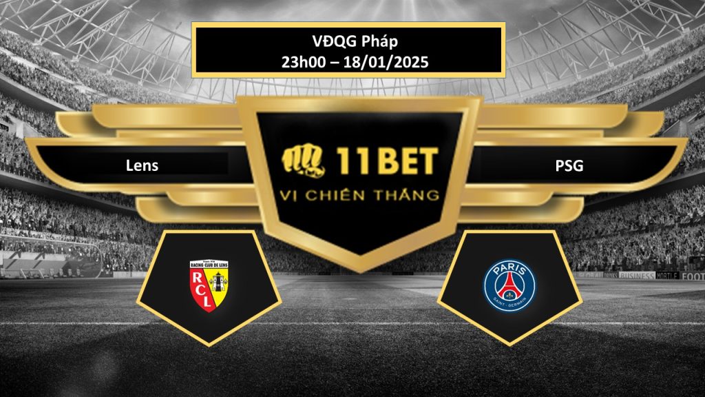 11BET Tip bóng đá Lens vs PSG, hôm nay 18/01/2025