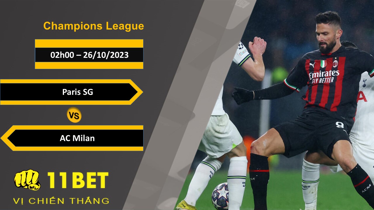 11BET Soi kèo  Paris SG vs AC Milan, 02h00, 26/10/2023