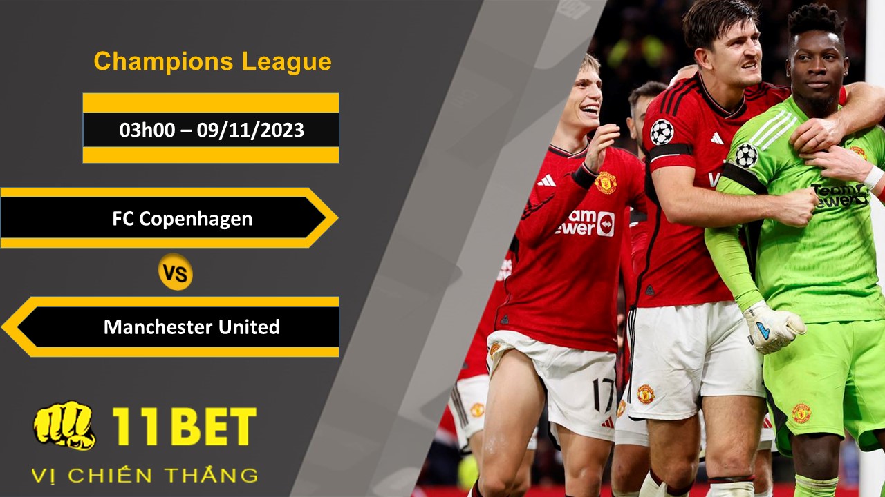 11BET Soi kèo  FC Copenhagen vs Manchester United, 03h00, 09/11/2023