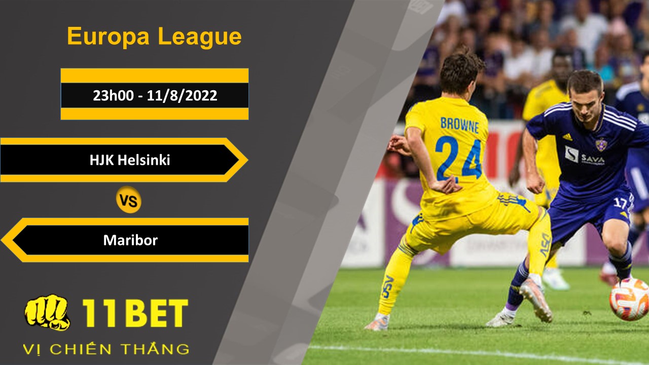 11BET Soi kèo HJK Helsinki vs Maribor, 23h00, 11/8/2022