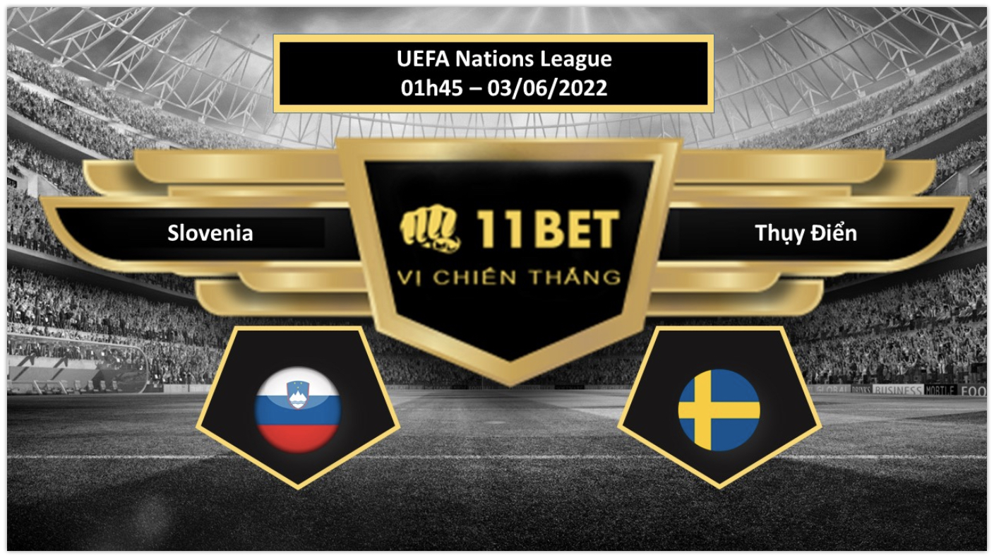 11BET Tip bóng đá   Slovenia vs Thụy Điển , hôm nay 03/06/2022
