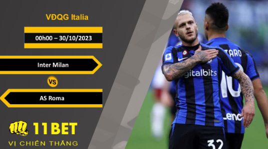 11BET Soi kèo  Inter Milan vs AS Roma, 00h00, 30/10/2023