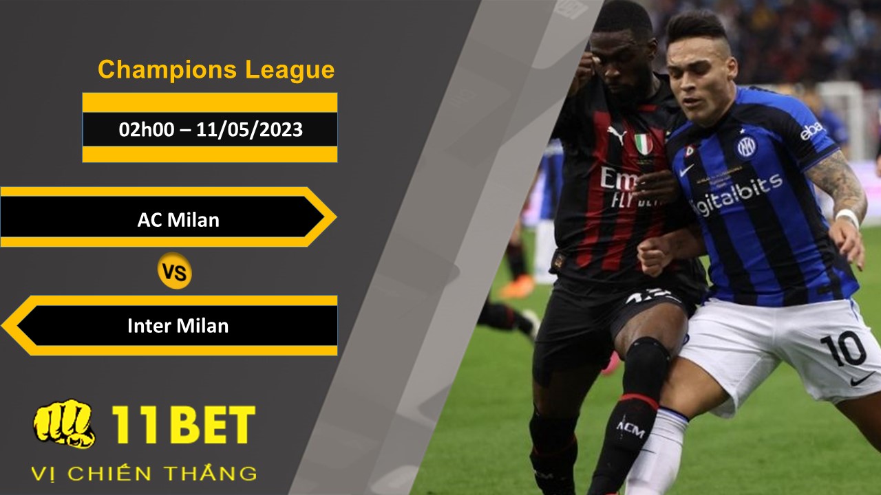 11BET Soi kèo AC Milan vs Inter Milan, 02h00, 11/05/2023