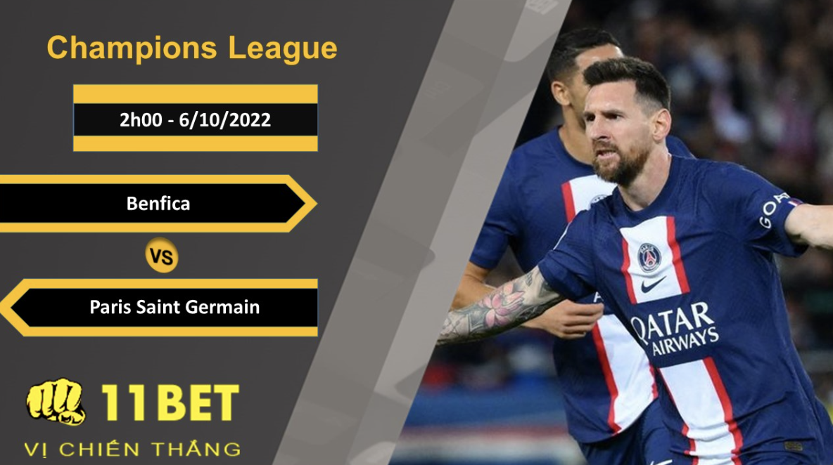 11BET Soi kèo Benfica vs Paris Saint Germain, 2h00, 6/10/2022