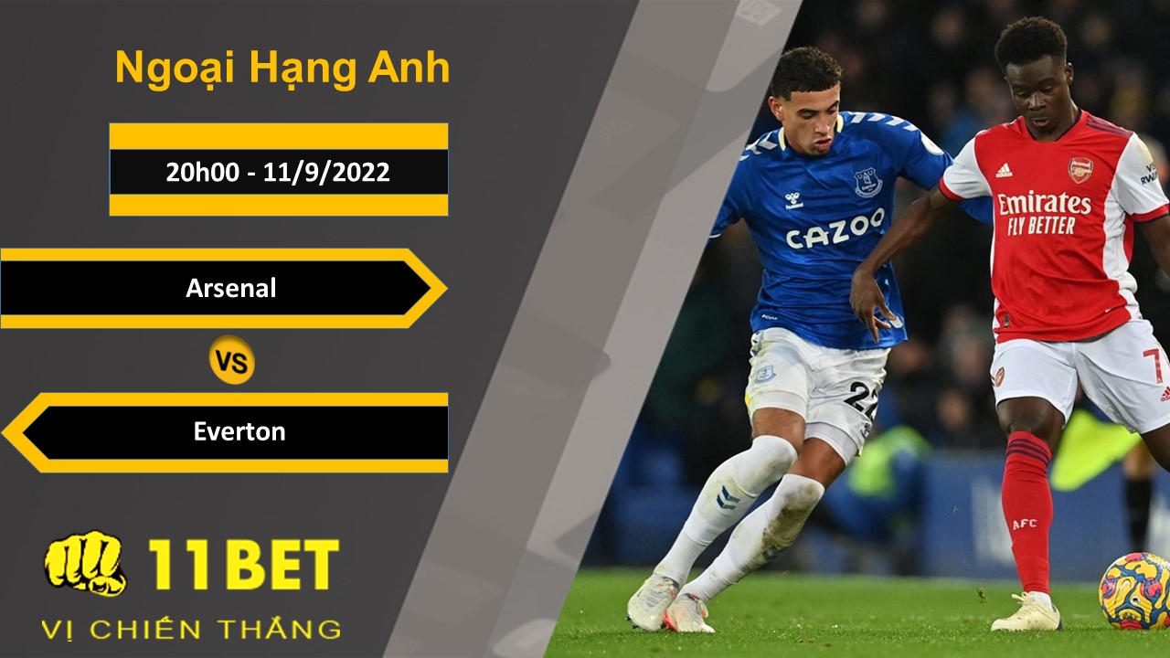11BET Soi kèo Arsenal vs Everton, 20h00, 11/9/2022