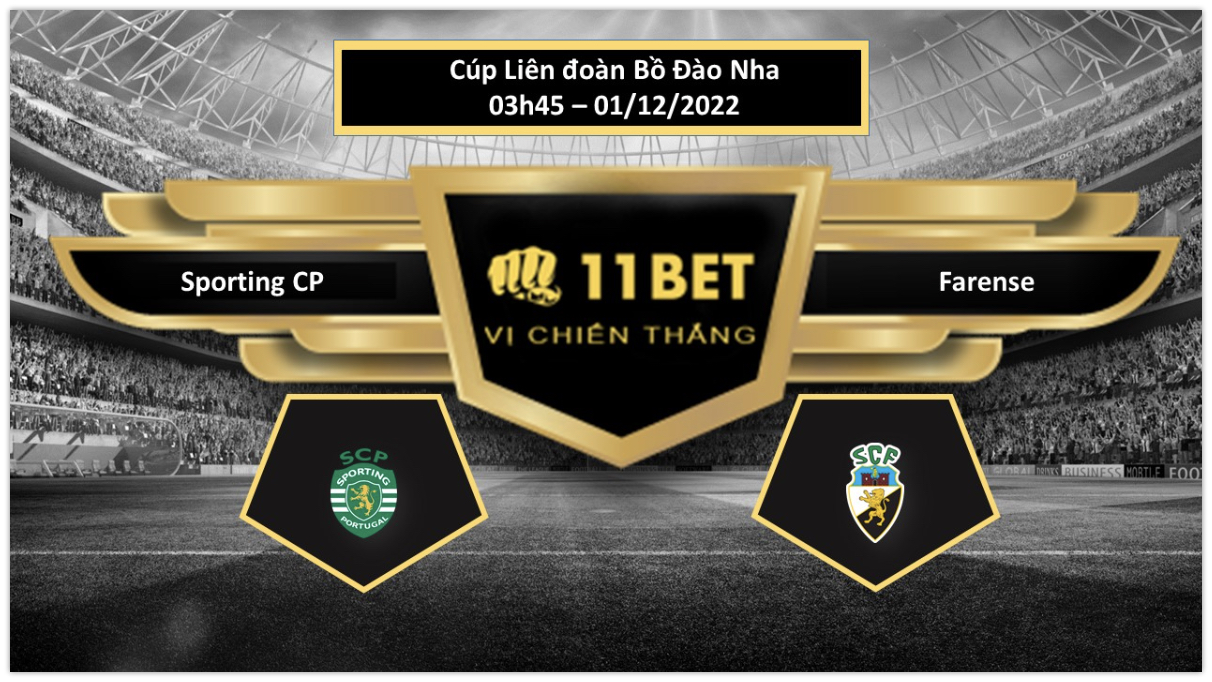 11BET Tip bóng đá     Sporting CP vs Farense, hôm nay 01/12/2022