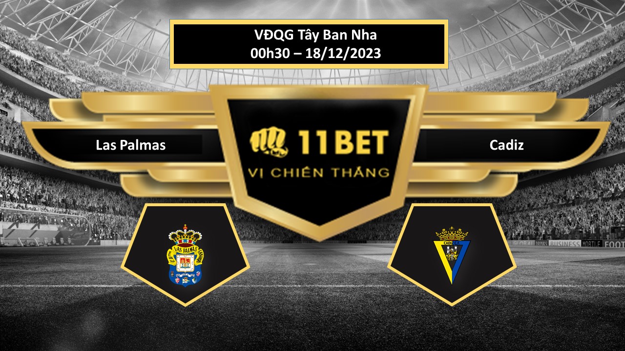 11BET Tip bóng đá   Las Palmas vs Cadiz, hôm nay 18/12/2023