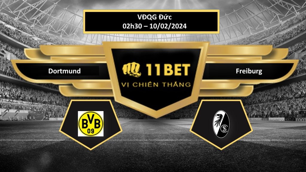 11BET Tip bóng đá Dortmund vs Freiburg, hôm nay 10/02/2024