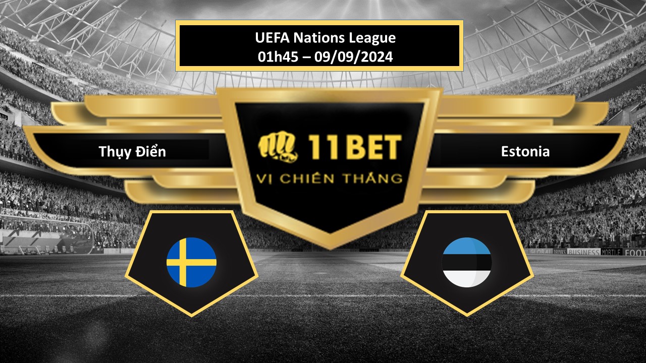 11BET Tip bóng đá  Thụy Điển vs Estonia, hôm nay 09/09/2024