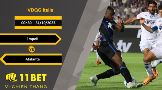 11BET Soi kèo   Empoli vs Atalanta , 00h30, 31/10/2023