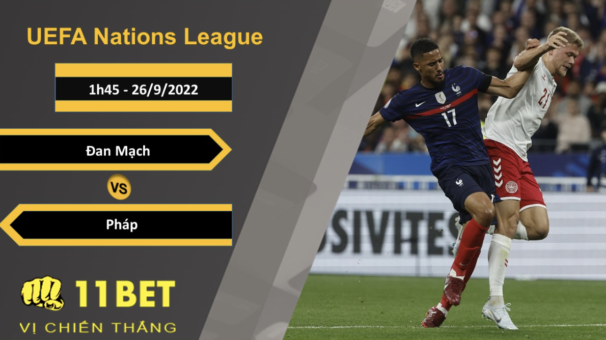 11BET Soi kèo Đan Mạch vs Pháp, 1h45, 26/9/2022