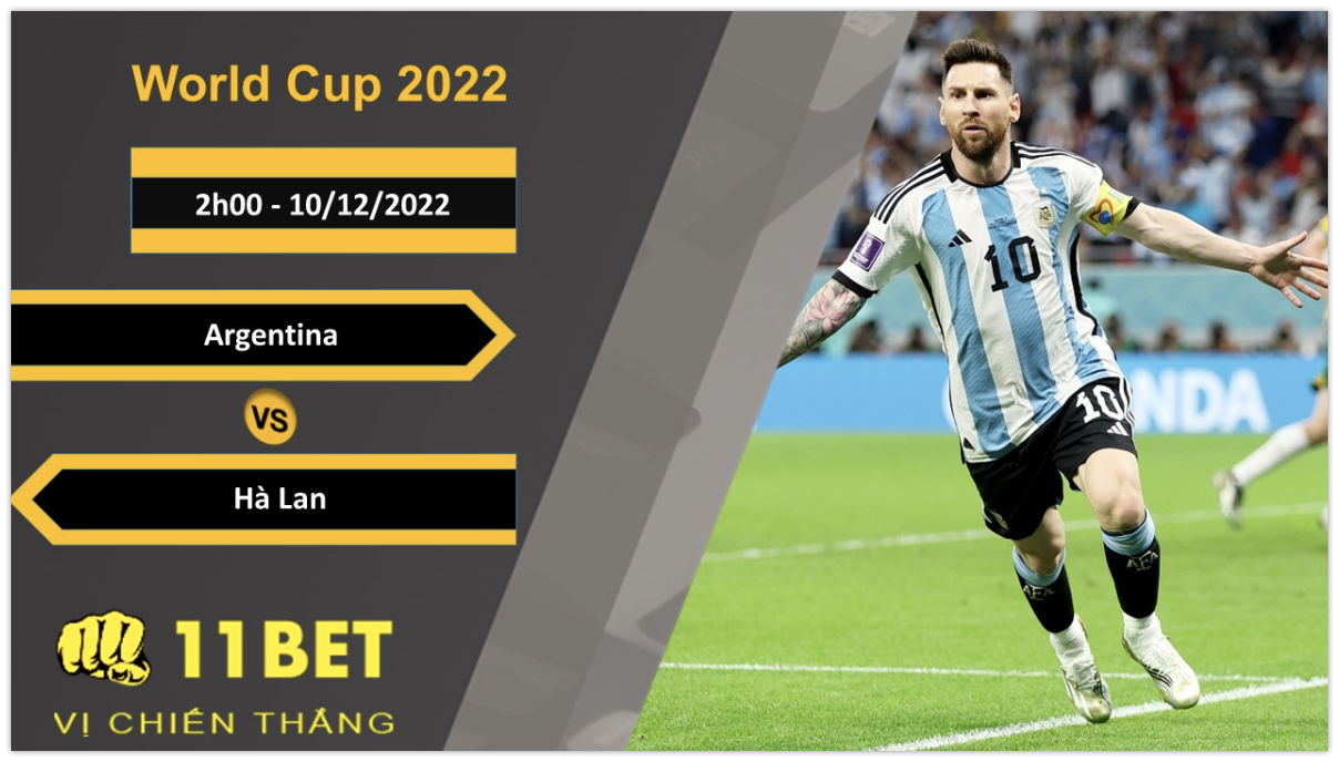 11BET Soi kèo Argentina vs Hà Lan, 2h00, 10/12/2022