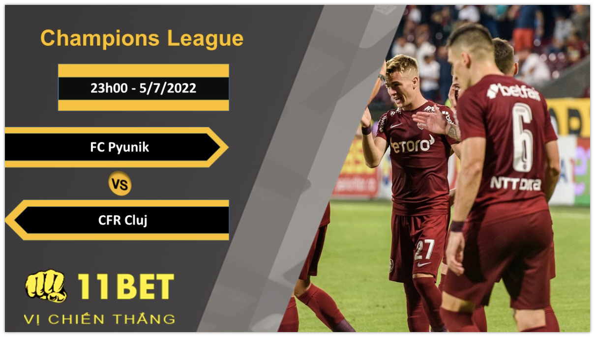 11BET Soi kèo FC Pyunik vs CFR Cluj, 23h00, 5/7/2022