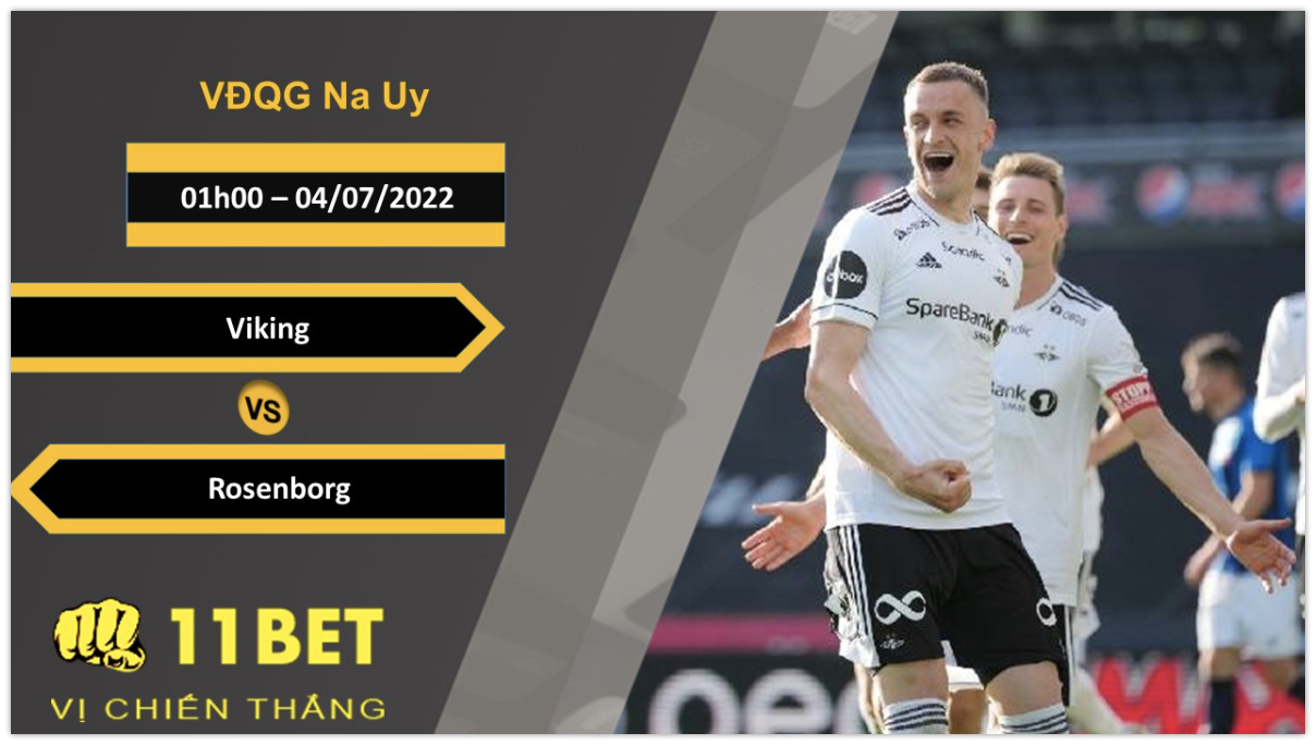 11BET Soi kèo Viking vs Rosenborg , 01h00, 04/07/2022