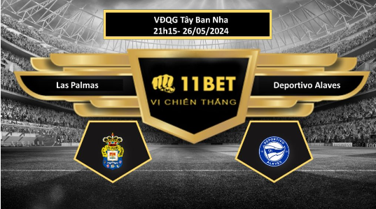 11BET Tip bóng đá  Las Palmas vs Deportivo Alaves, hôm nay 26/05/2024