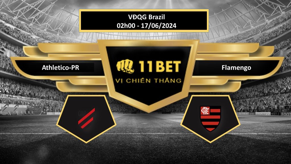 11BET Tip bóng đá Athletico-PR vs Flamengo, hôm nay 17/06/2024