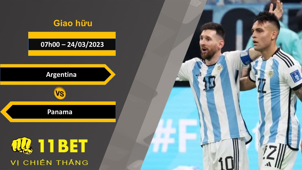 11BET Soi kèo  Argentina vs Panama, 07h00, 24/03/2023