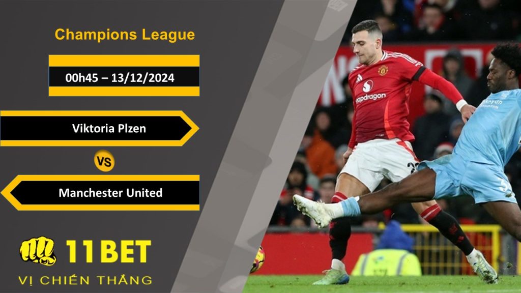 11BET Soi kèo Viktoria Plzen vs Manchester United,00h45, 13/12/2024