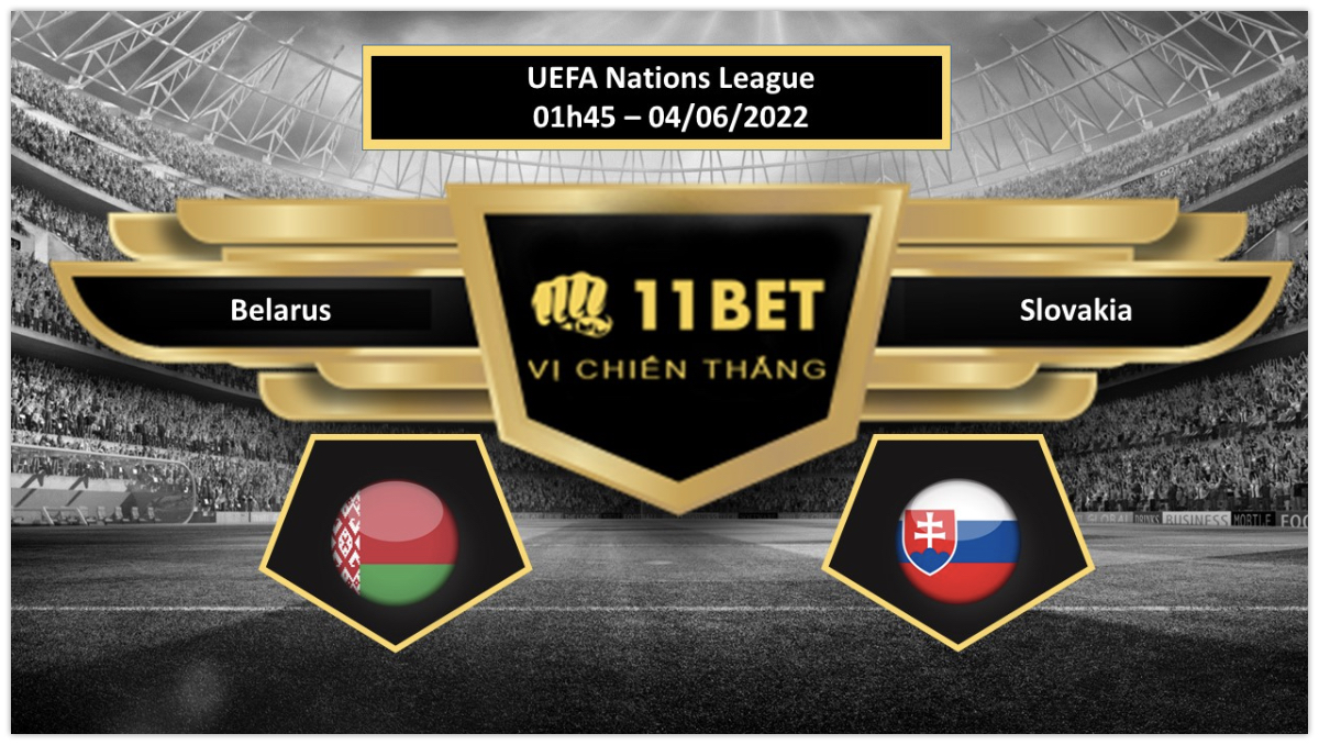 11BET Tip bóng đá     Belarus vs Slovakia , hôm nay 04/06/2022