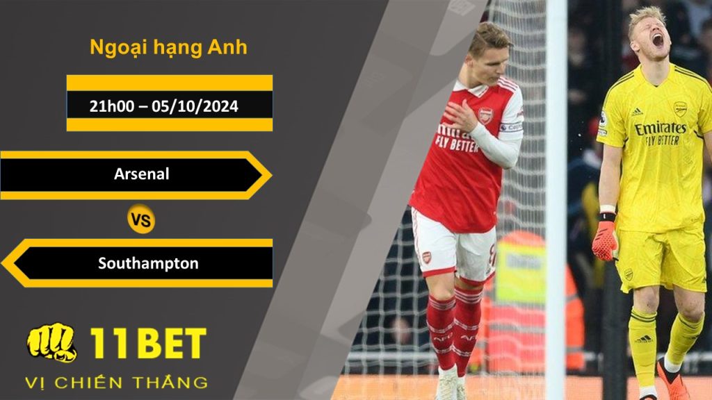 11BET Soi kèo Arsenal vs Southampton, 21h00, 05/10/2024