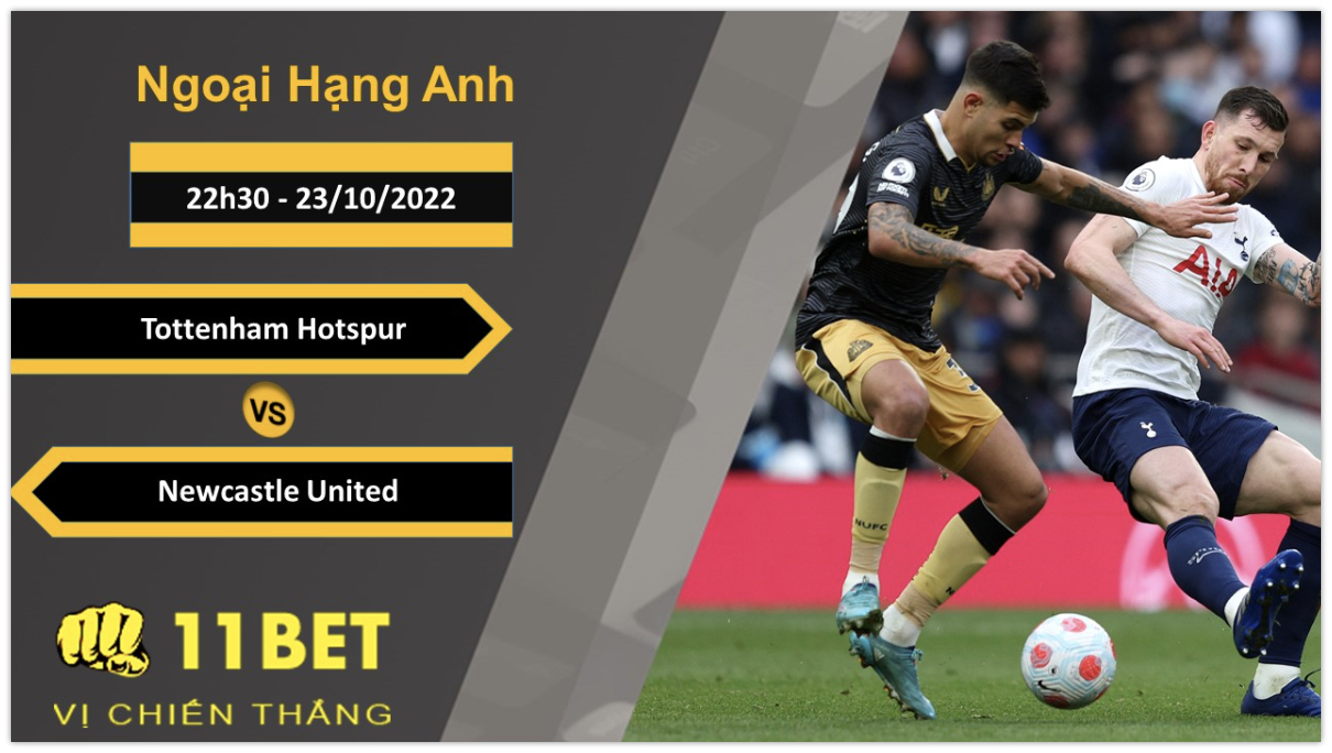 11BET Soi kèo Tottenham Hotspur vs Newcastle United, 22h30, 23/10/2022