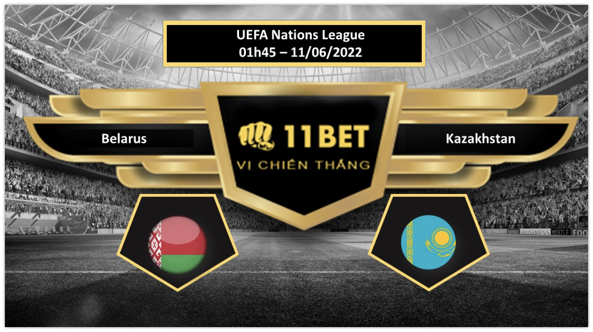 11BET Tip bóng đá       Belarus vs Kazakhstan , hôm nay 11/06/2022