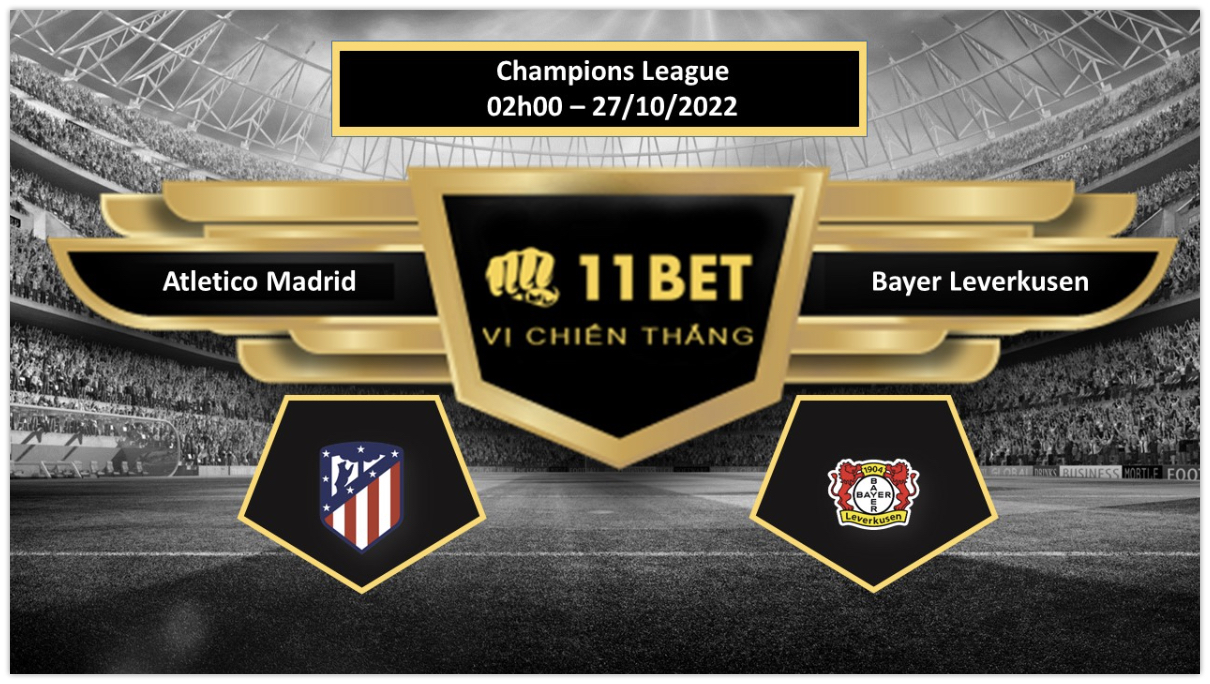 11BET Tip bóng đá  Atletico Madrid vs Bayer Leverkusen, hôm nay 27/10/2022