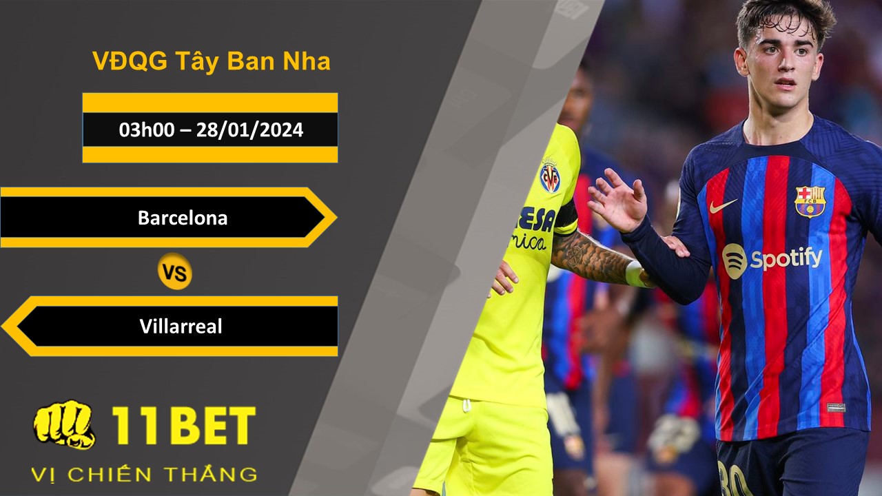 11BET Soi kèo  Barcelona vs Villarreal, 03h00, 28/01/2024