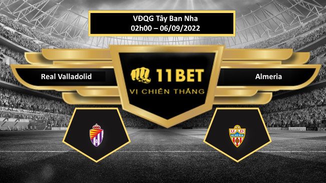 11BET Tip bóng đá Real Valladolid vs Almeria, hôm nay 06/09/2022