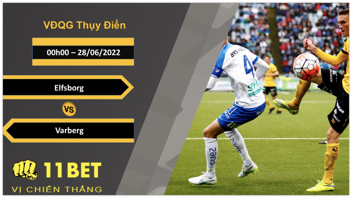 11BET Soi kèo Elfsborg vs Varberg  , 00h00, 28/06/2022