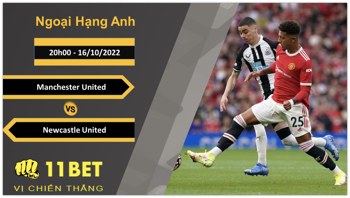 11BET Soi kèo Manchester United vs Newcastle United, 20h00, 16/10/2022