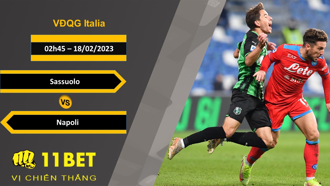 11BET Soi kèo Sassuolo vs Napoli, 02h45, 18/02/2023
