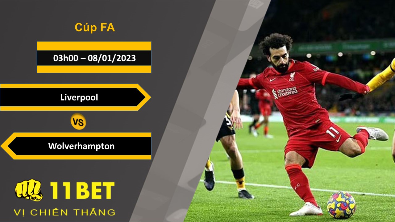 11BET Soi kèo Liverpool vs Wolverhampton, 03h00, 08/01/2023