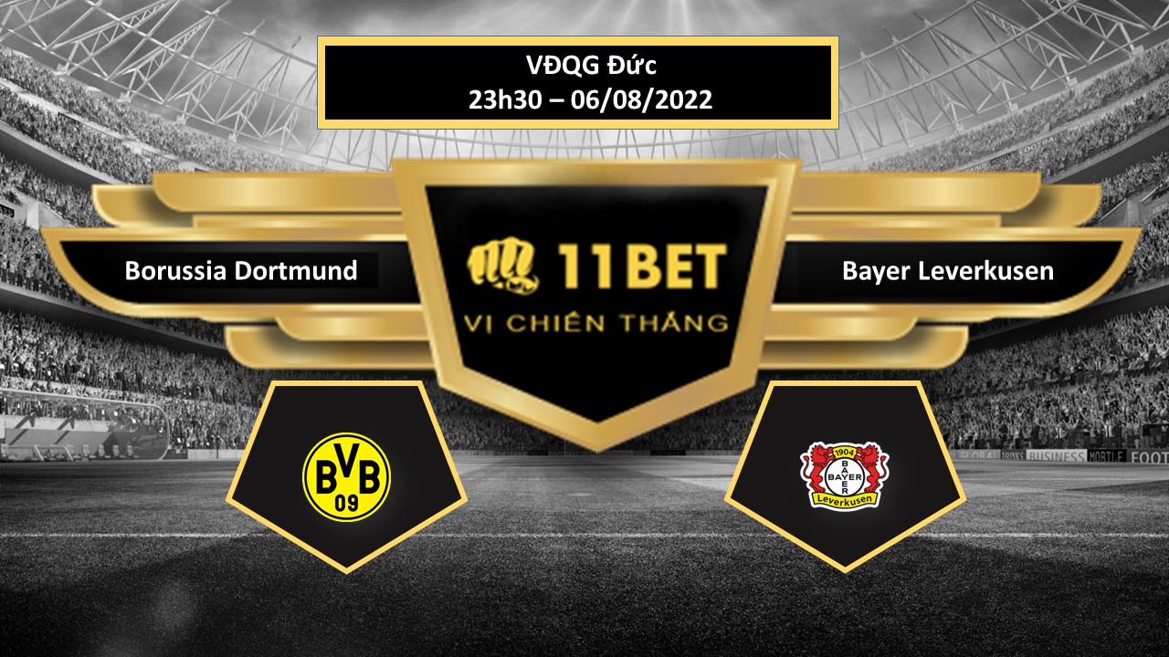 11BET Tip bóng đá  Borussia Dortmund vs Bayer Leverkusen  , hôm nay 06/08/2022