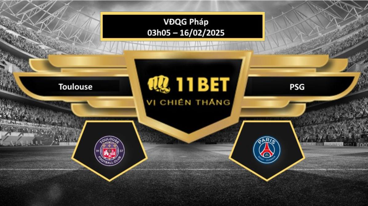 11BET Tip bóng đá Toulouse vs PSG, hôm nay 16/02/2025