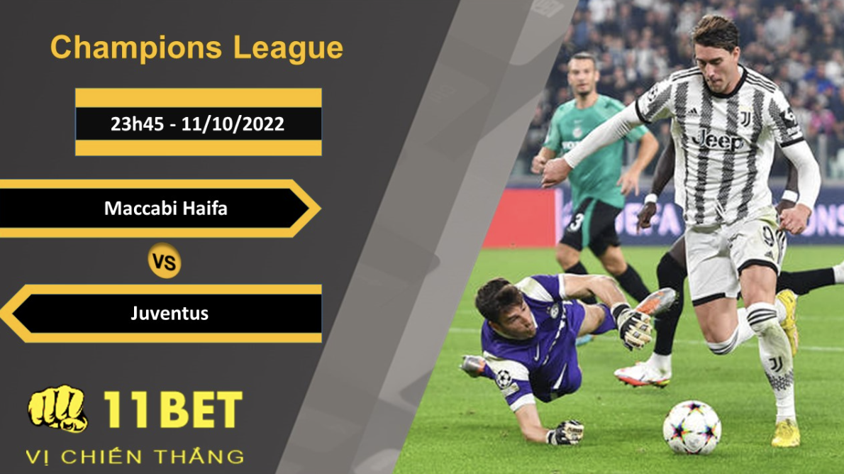 11BET Soi kèo Maccabi Haifa vs Juventus, 23h45, 11/10/2022
