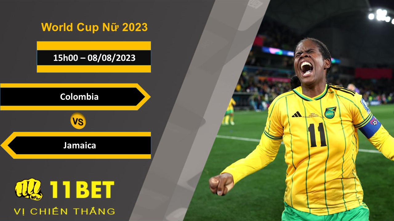 11BET Soi kèo Colombia vs Jamaica, 15h00, 08/08/2023