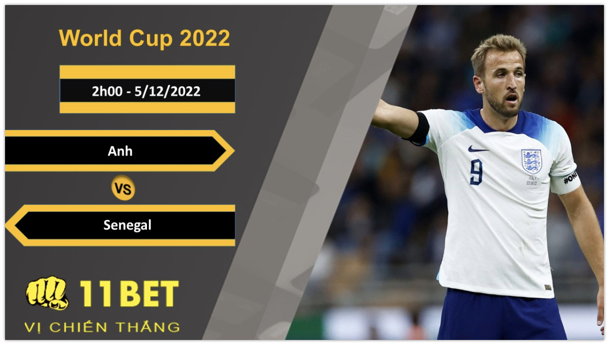 11BET Soi kèo Anh vs Senegal, 2h00, 5/12/2022