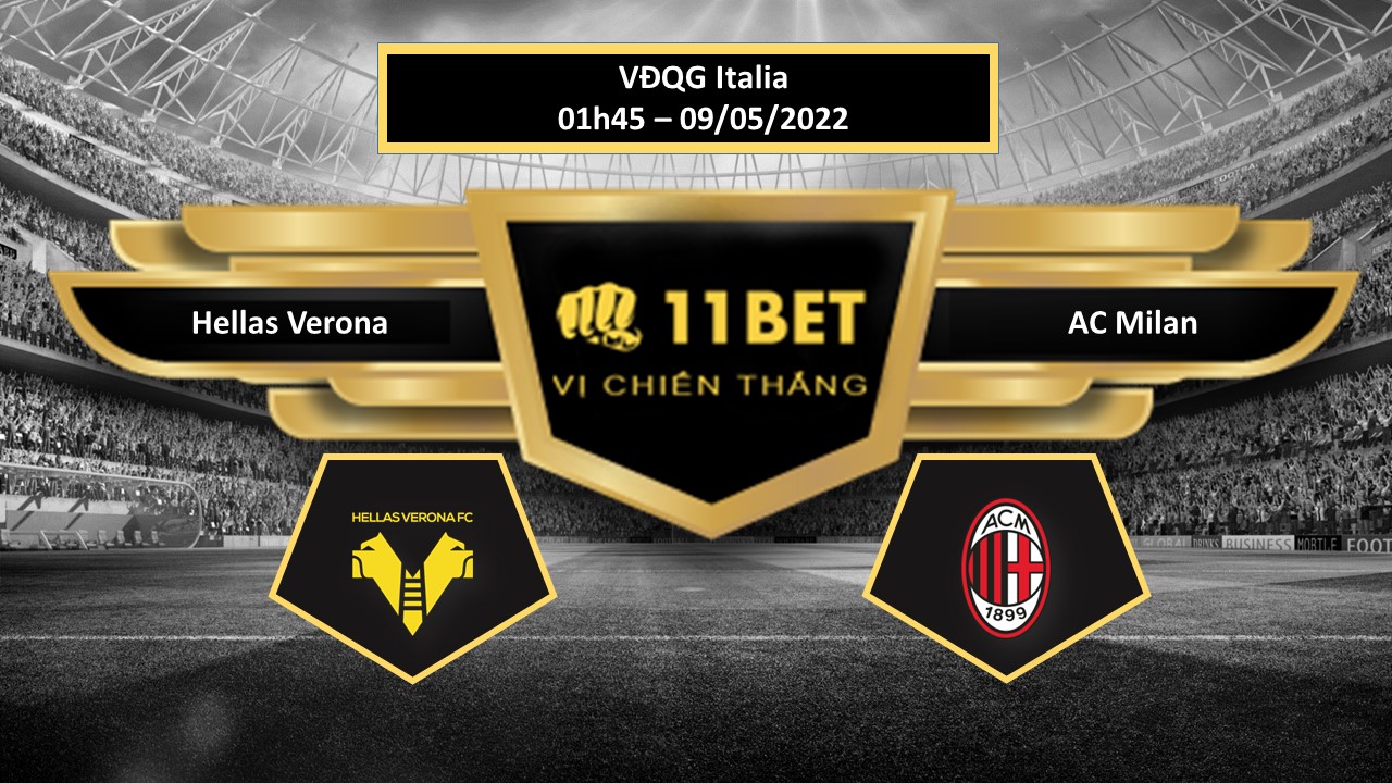11BET Tip bóng đá     Hellas Verona vs AC Milan  , hôm nay 09/05/2022