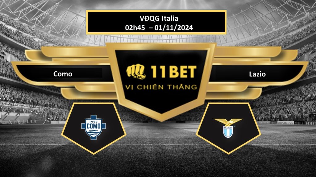 11BET Tip bóng đá Como vs Lazio, hôm nay 01/11/2024