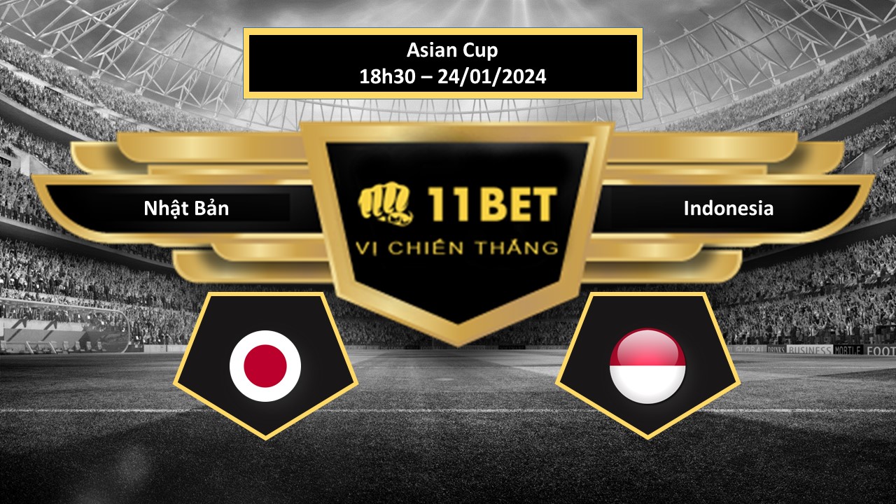 11BET Tip bóng đá Nhật Bản vs Indonesia, hôm nay 24/01/2024