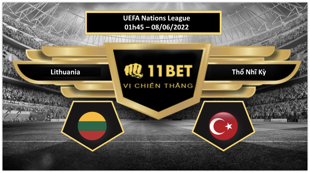 11BET Tip bóng đá     Lithuania vs Thổ Nhĩ Kỳ , hôm nay 08/06/2022