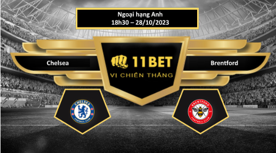 11BET Tip bóng đá Chelsea vs Brentford, hôm nay 28/10/2023