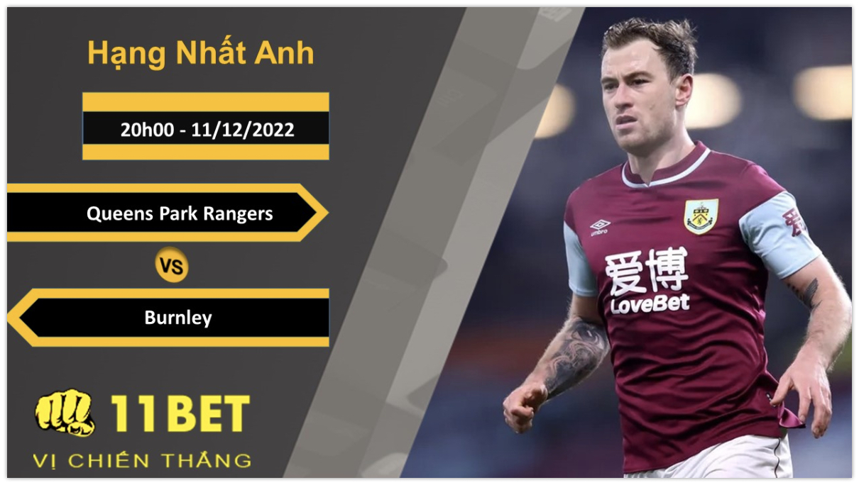 11BET Soi kèo Queens Park Rangers vs Burnley, 20h00, 11/12/2022