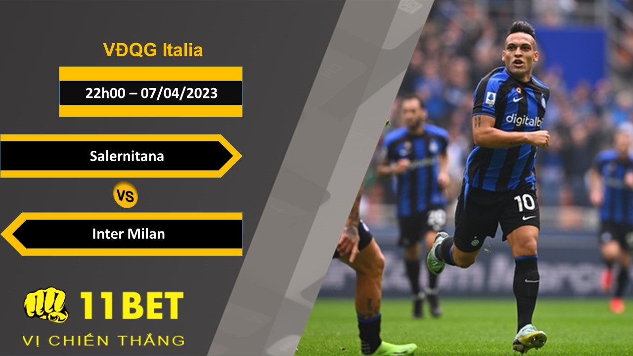 11BET Soi kèo Salernitana vs Inter Milan, 22h00, 07/04/2023