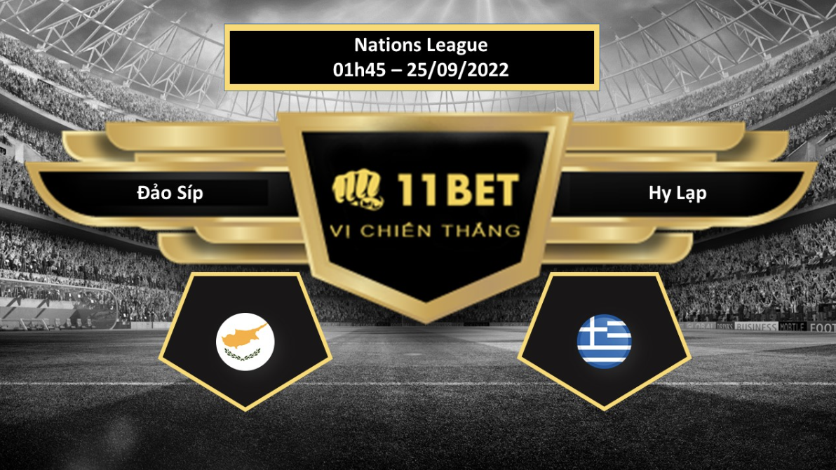 11BET Tip bóng đá    Đảo Síp vs Hy Lạp, hôm nay 25/09/2022
