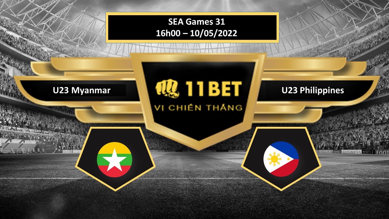 11BET Tip bóng đá  U23 Myanmar vs U23 Philippines , hôm nay 10/05/2022