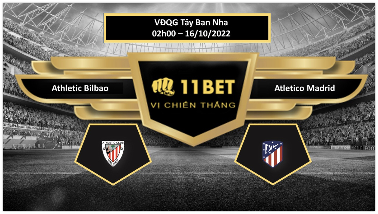 11BET Tip bóng đá    Athletic Bilbao vs Atletico Madrid, hôm nay 16/10/2022
