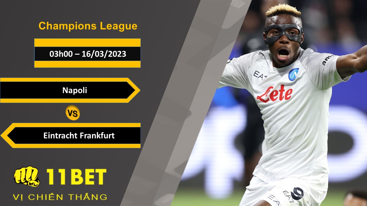 11BET Soi kèo  Napoli vs Eintracht Frankfurt, 03h00, 16/03/2023